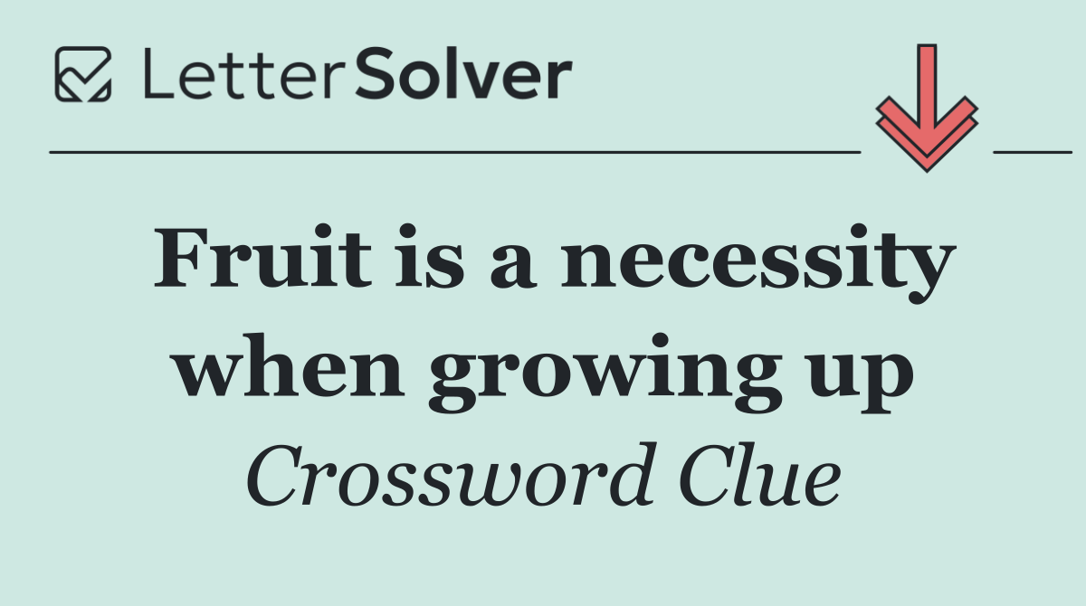 Fruit is a necessity when growing up
