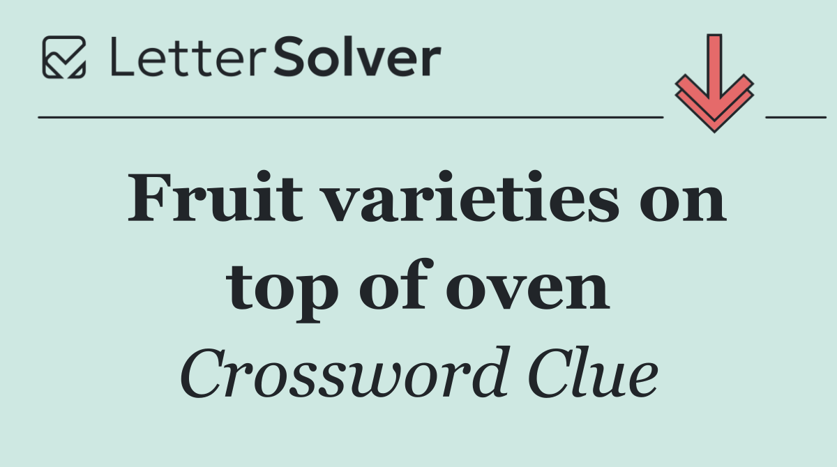 Fruit varieties on top of oven
