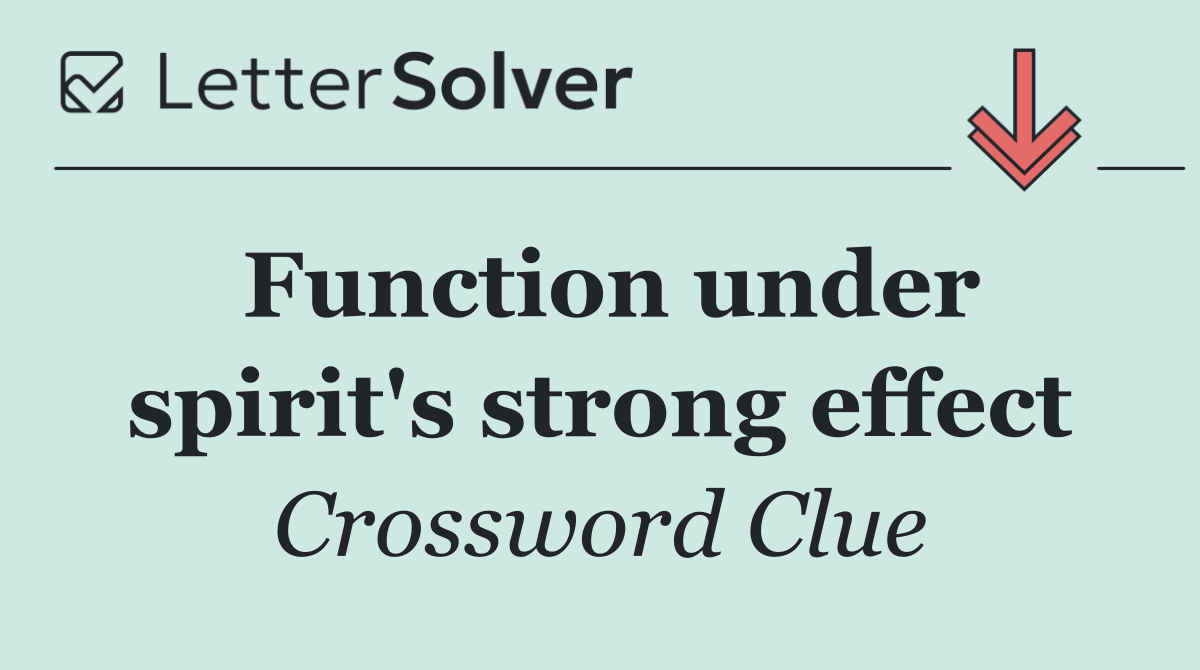 Function under spirit's strong effect