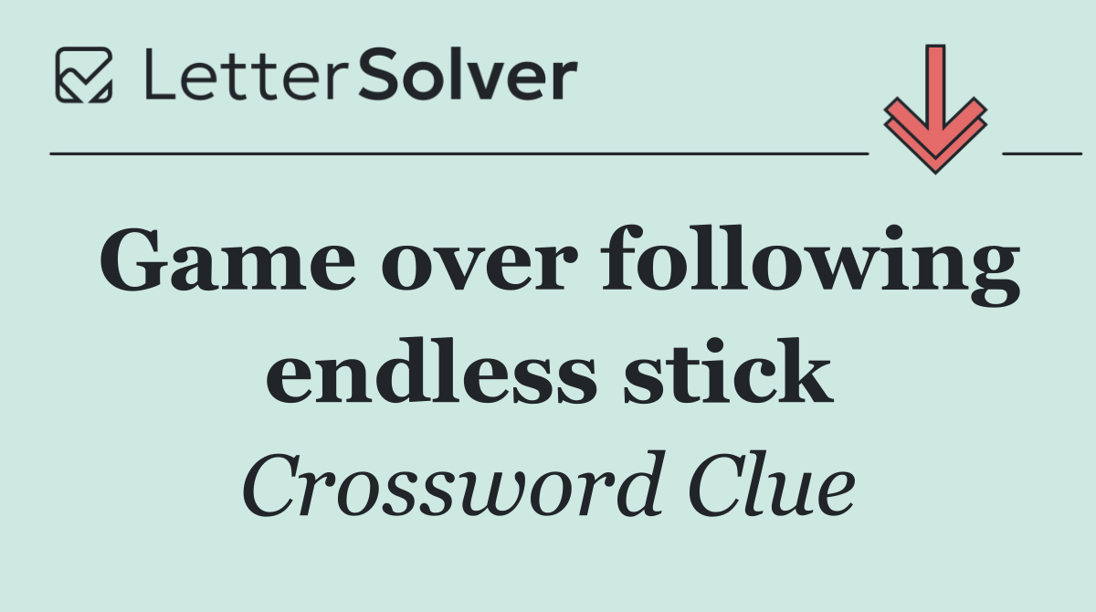 Game over following endless stick