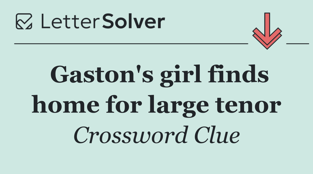 Gaston's girl finds home for large tenor