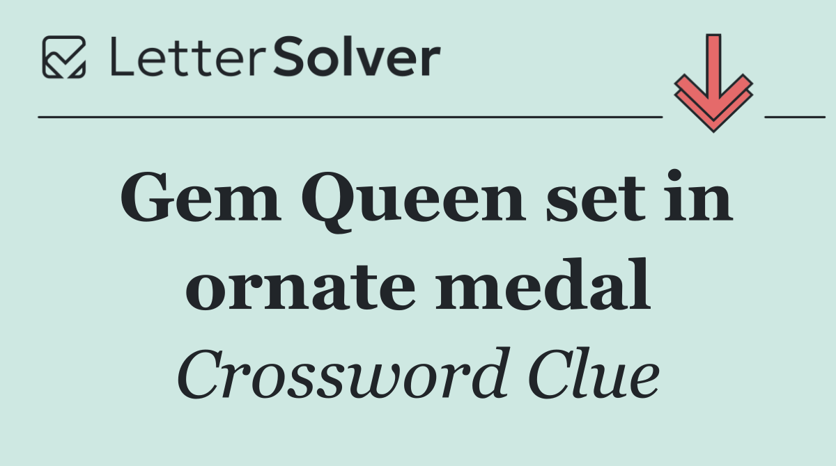 Gem Queen set in ornate medal