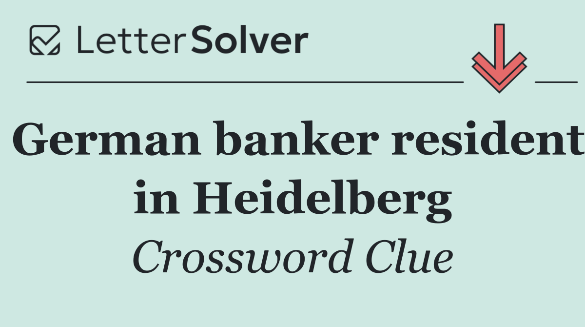 German banker resident in Heidelberg