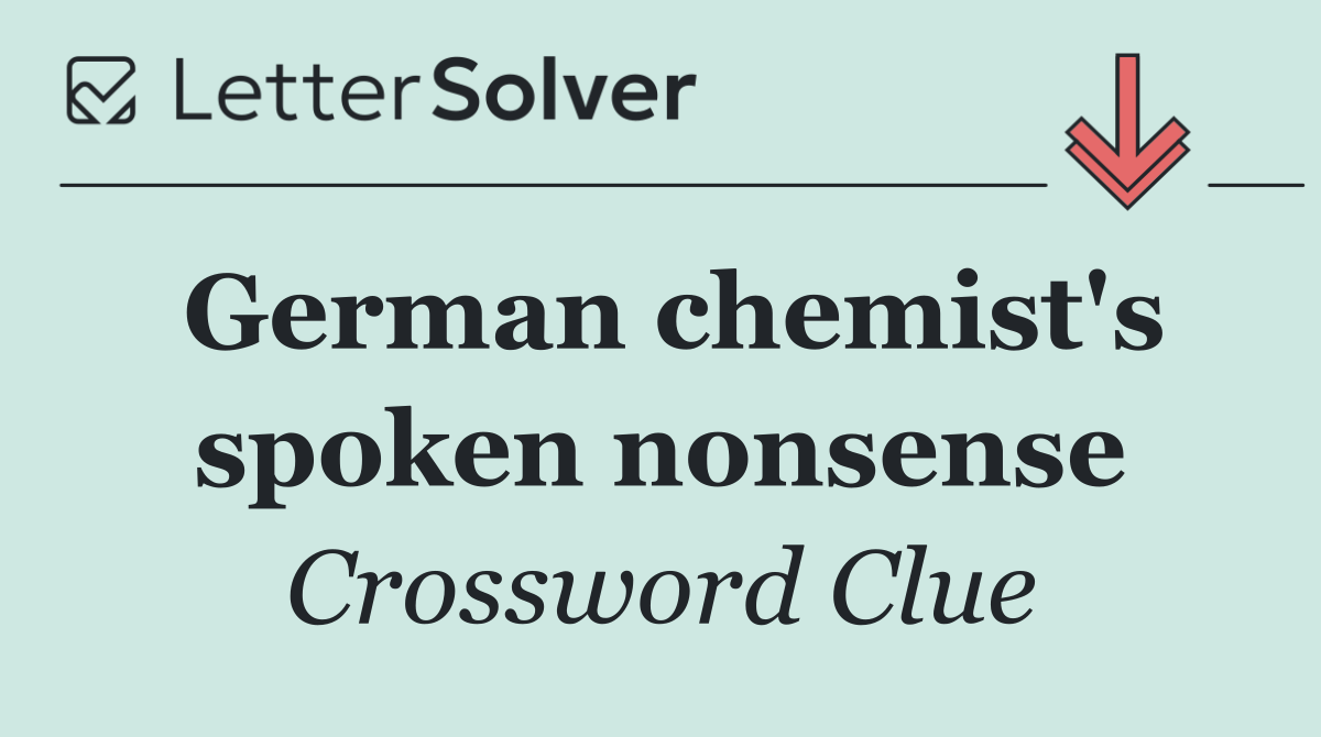 German chemist's spoken nonsense