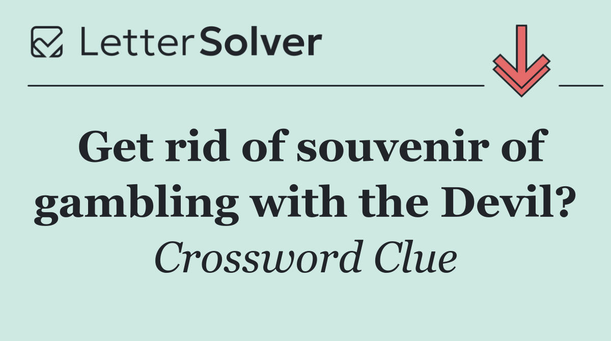 Get rid of souvenir of gambling with the Devil?