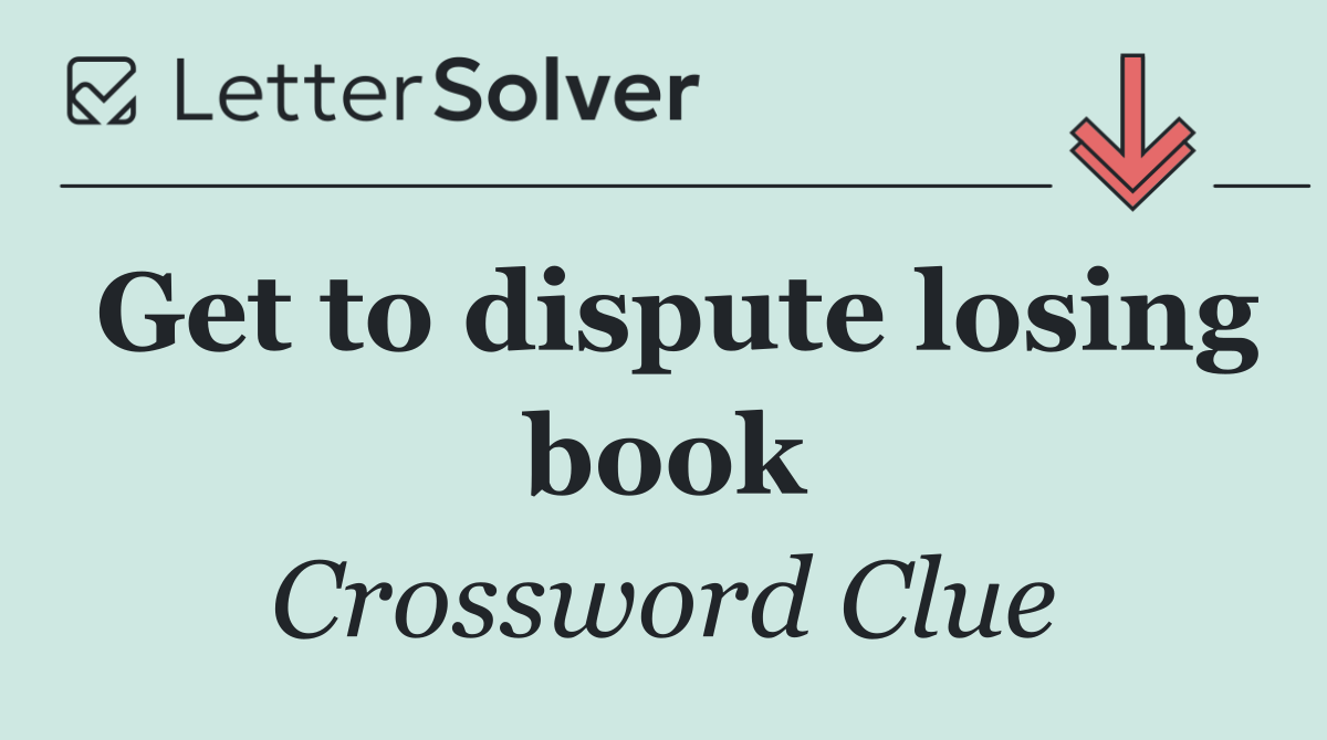 Get to dispute losing book