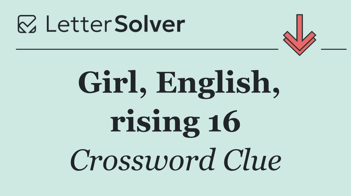 Girl, English, rising 16