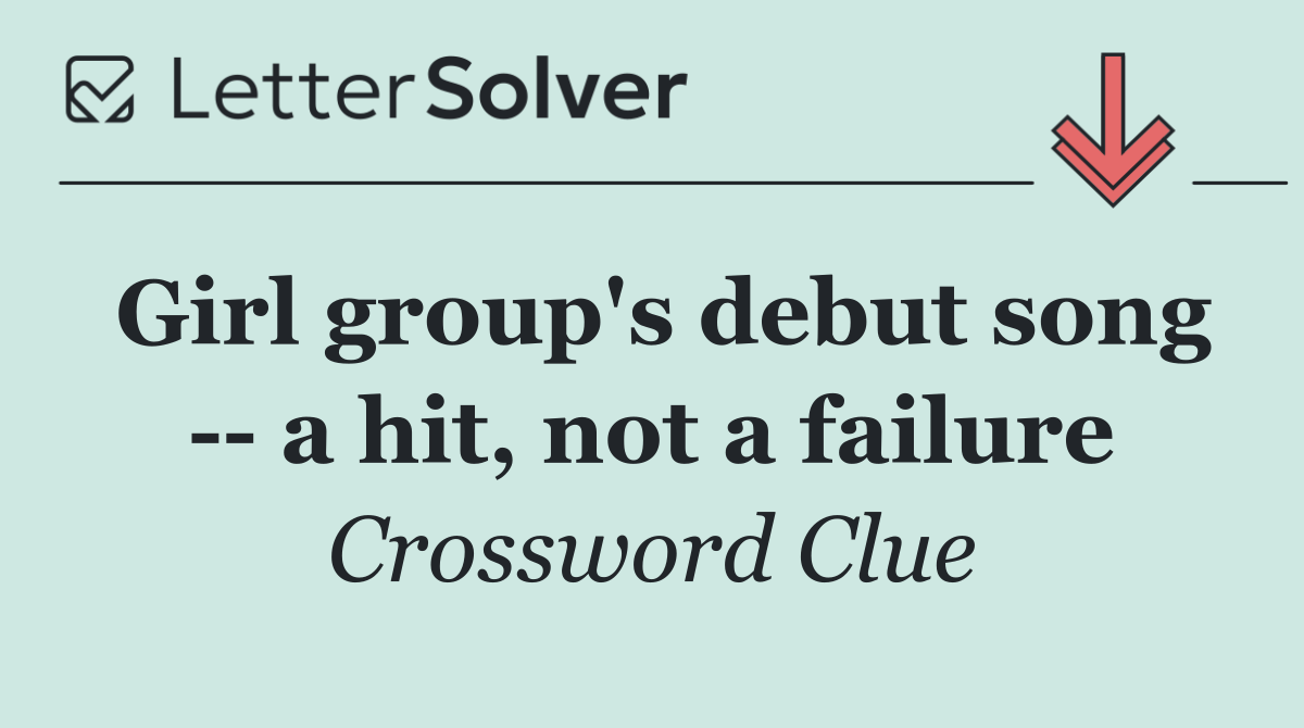 Girl group's debut song    a hit, not a failure