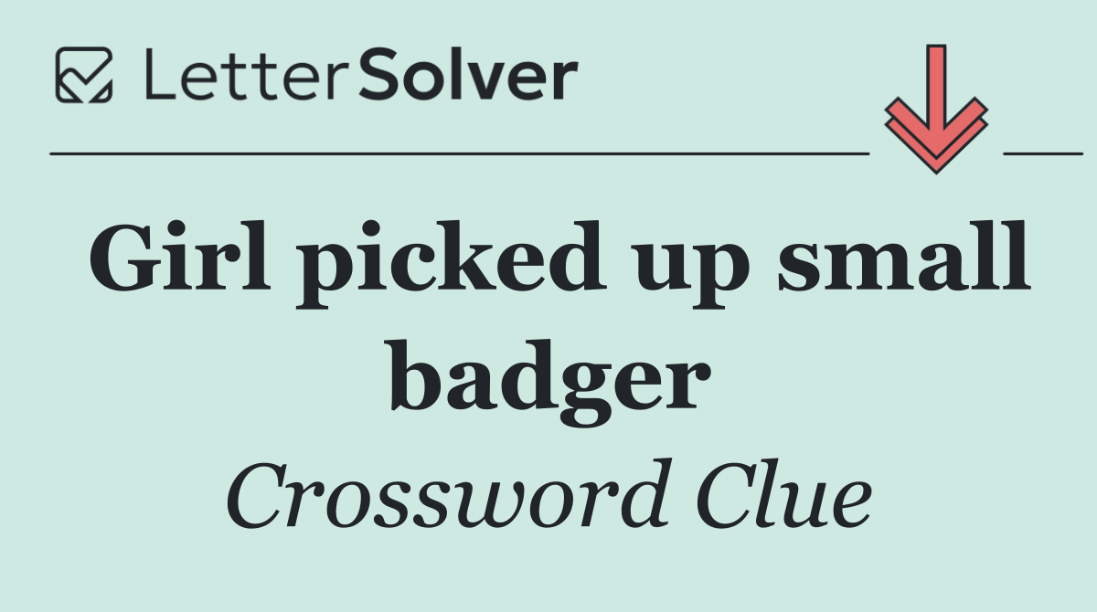 Girl picked up small badger