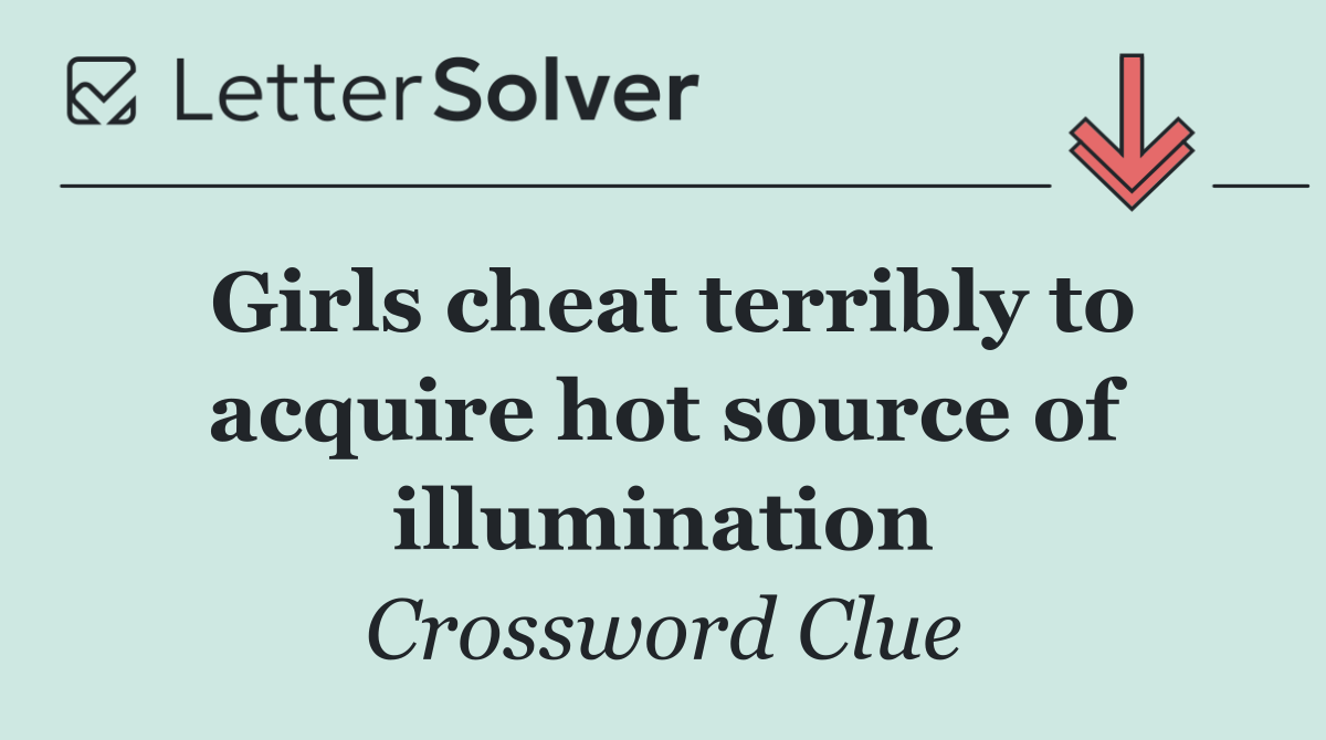 Girls cheat terribly to acquire hot source of illumination