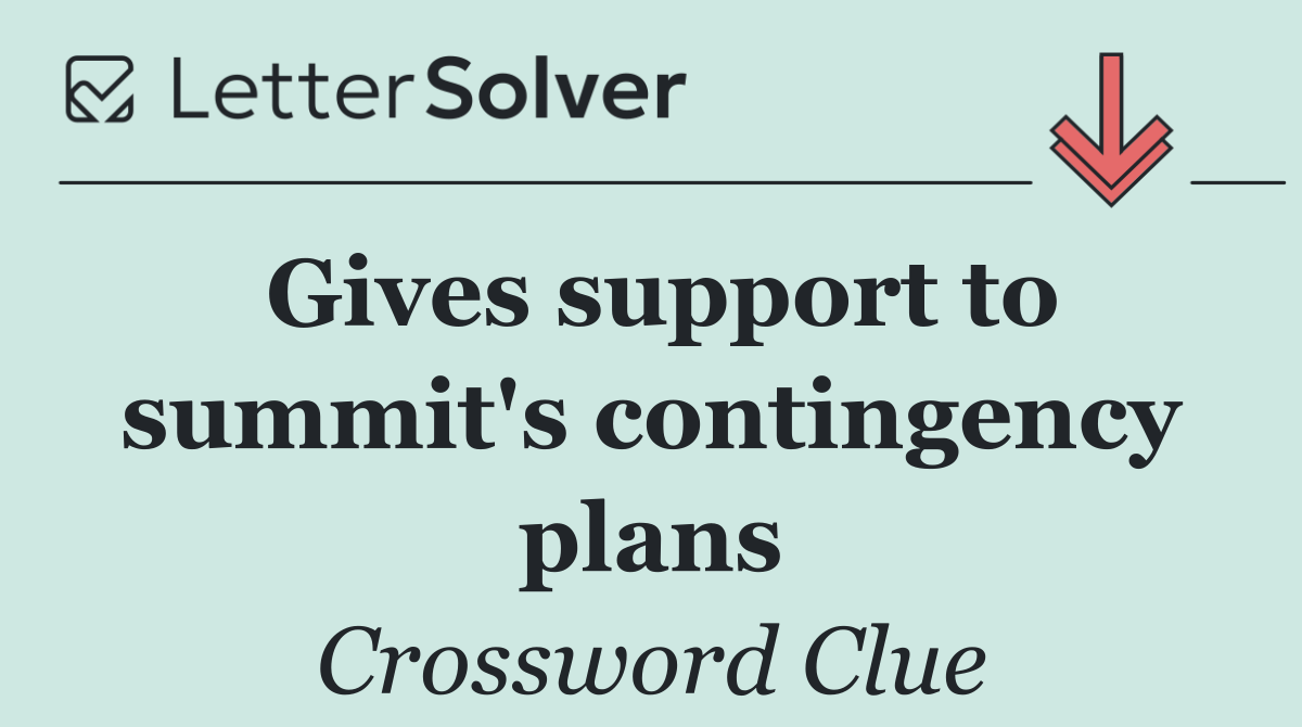 Gives support to summit's contingency plans