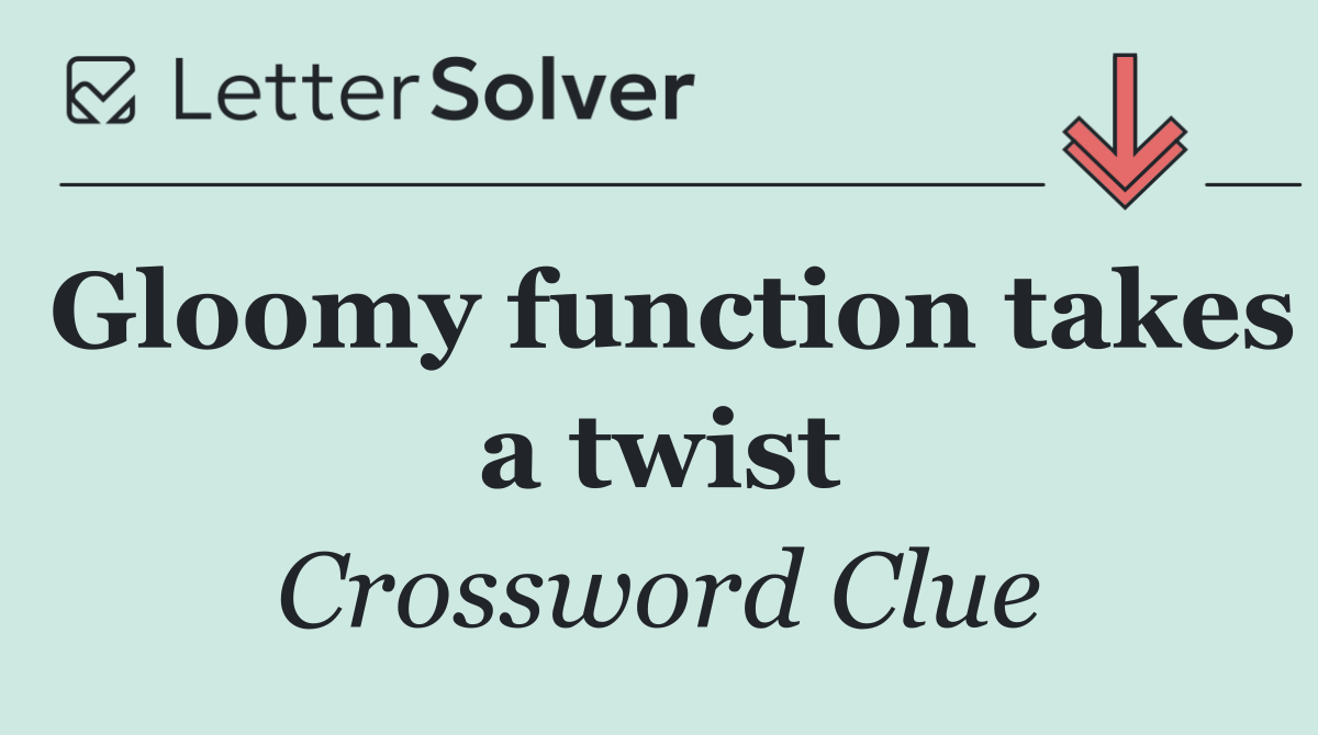Gloomy function takes a twist
