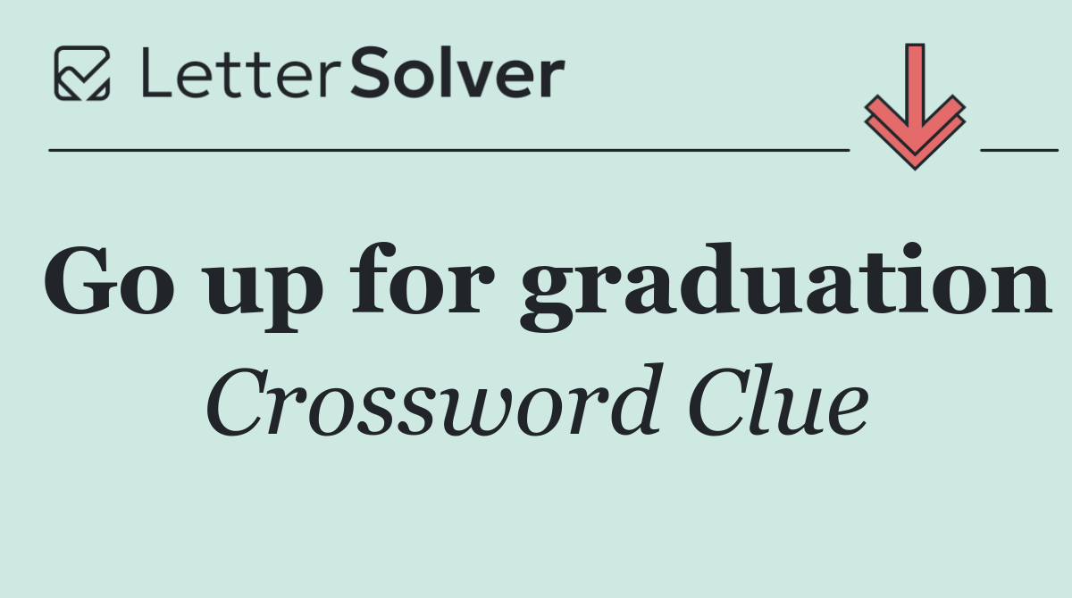 Go up for graduation