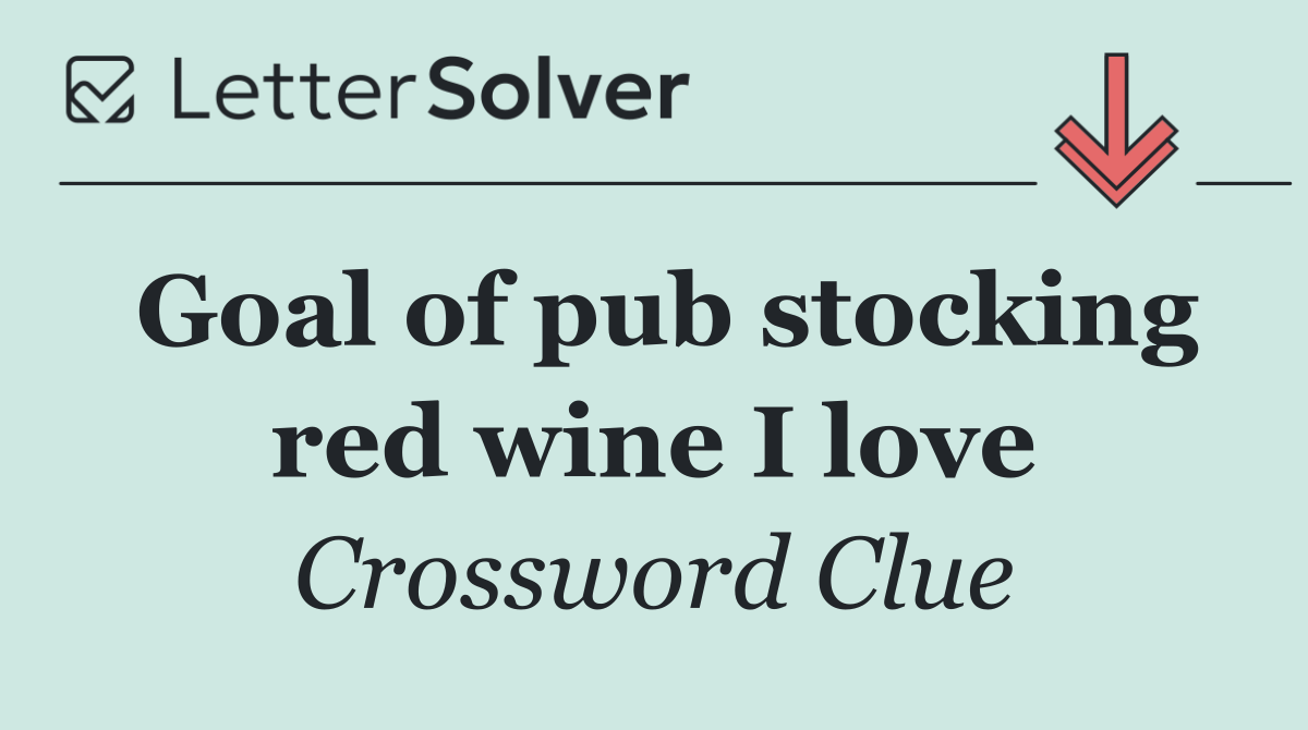 Goal of pub stocking red wine I love