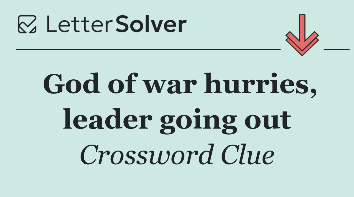 God of war hurries, leader going out