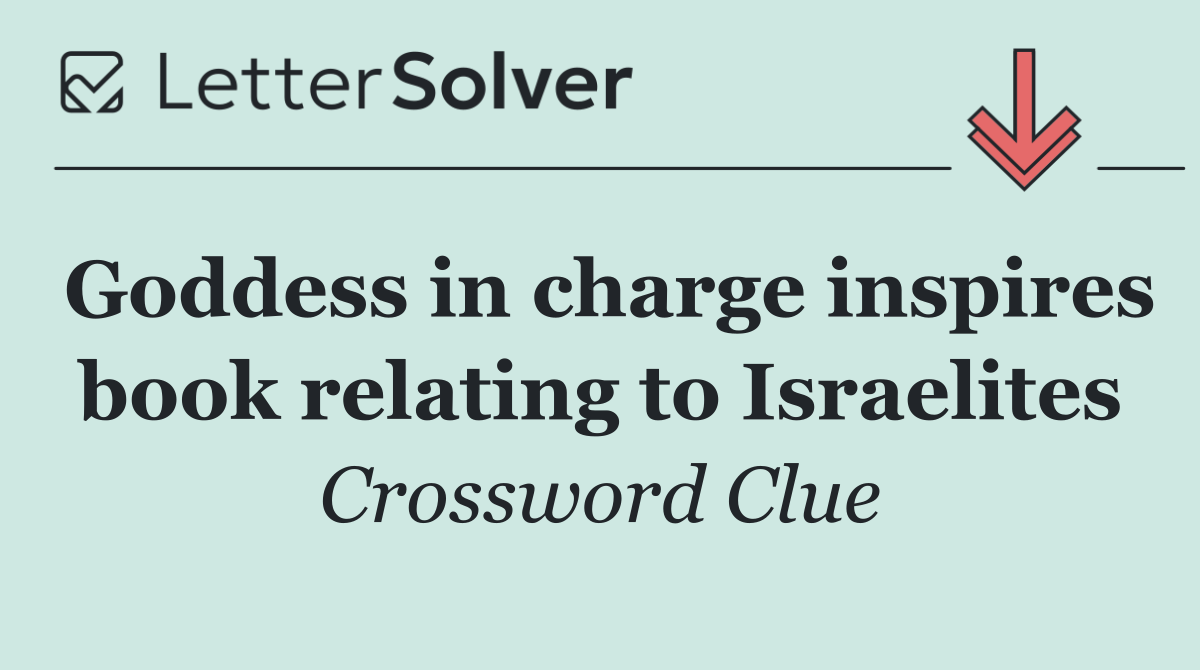 Goddess in charge inspires book relating to Israelites