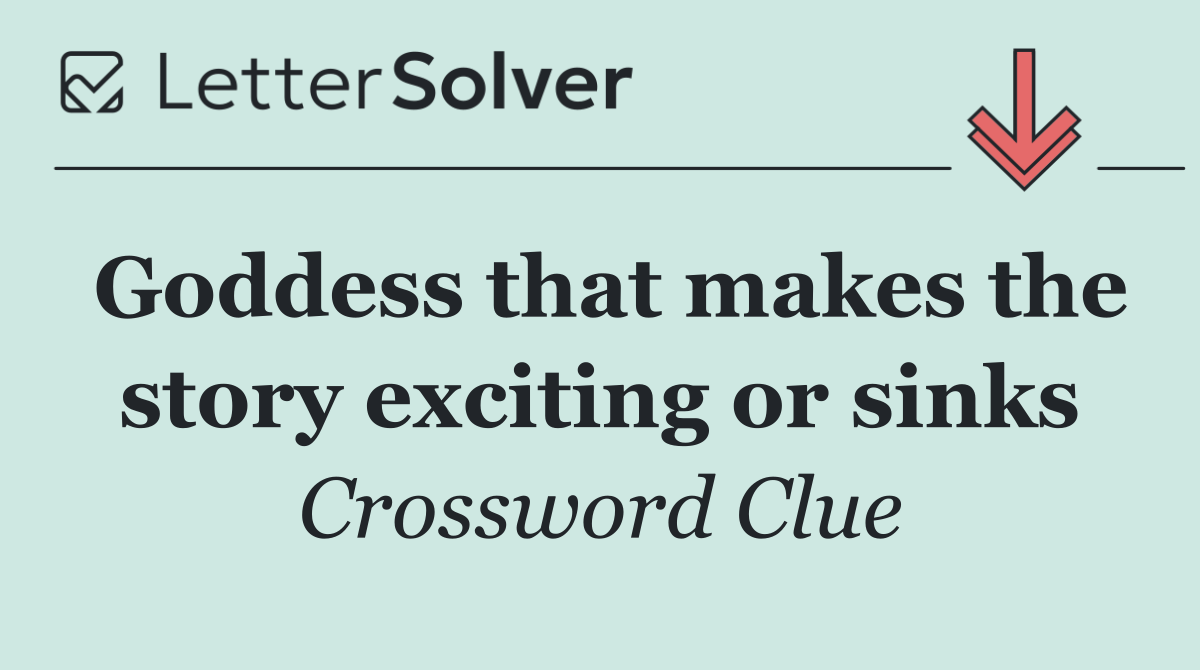 Goddess that makes the story exciting or sinks