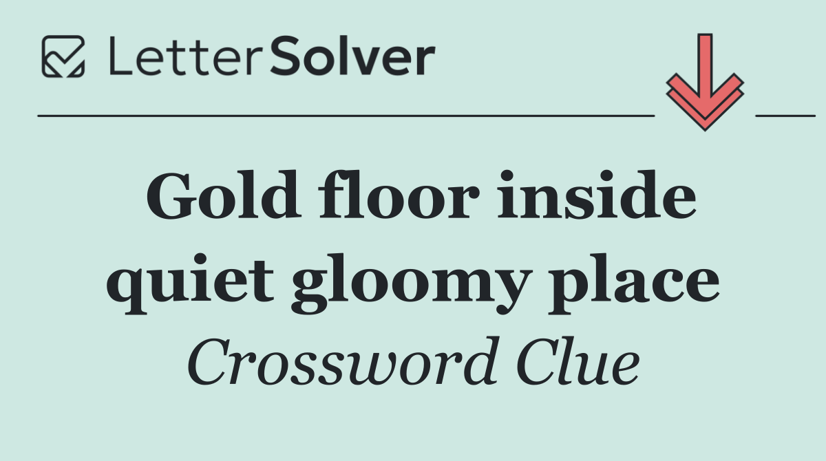 Gold floor inside quiet gloomy place