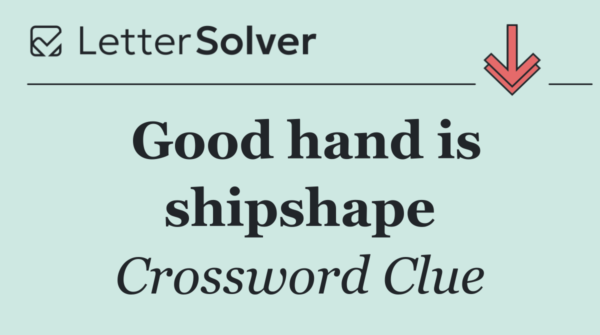 Good hand is shipshape