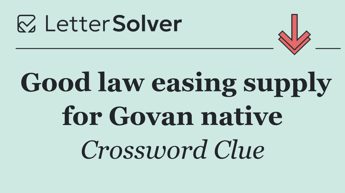 Good law easing supply for Govan native