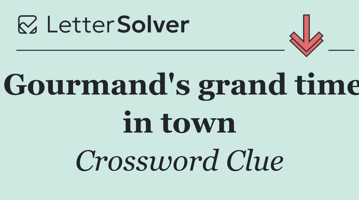 Gourmand's grand time in town