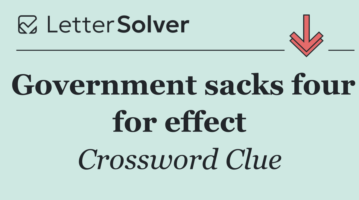 Government sacks four for effect