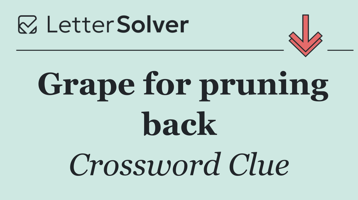 Grape for pruning back