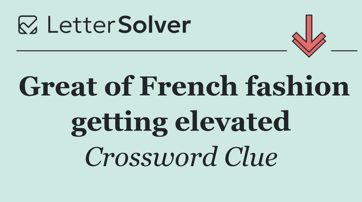 Great of French fashion getting elevated