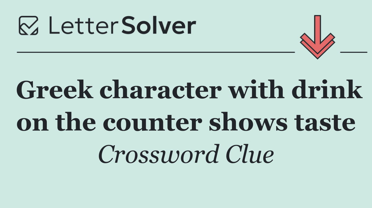 Greek character with drink on the counter shows taste