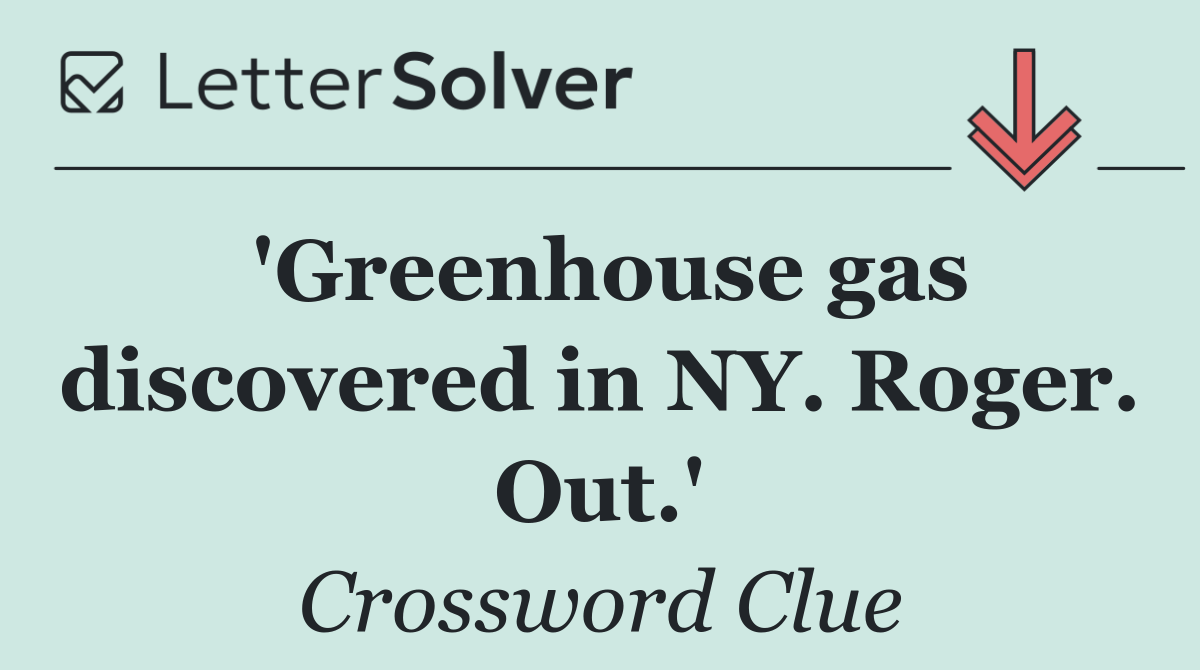 'Greenhouse gas discovered in NY. Roger. Out.'