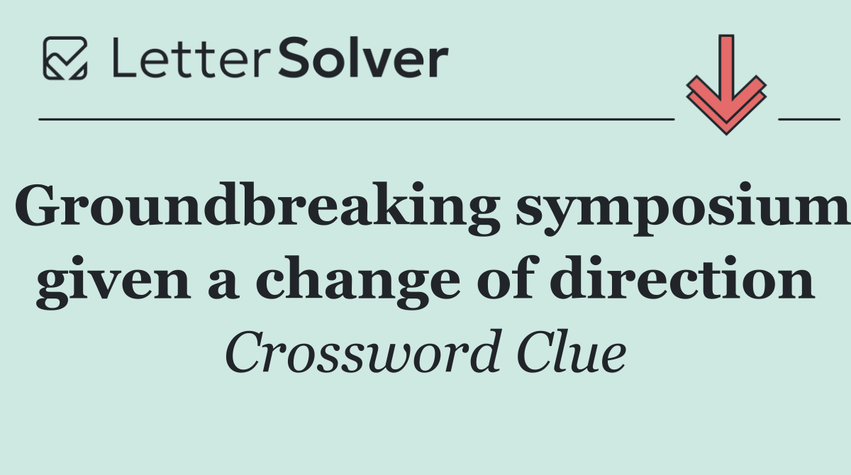 Groundbreaking symposium given a change of direction