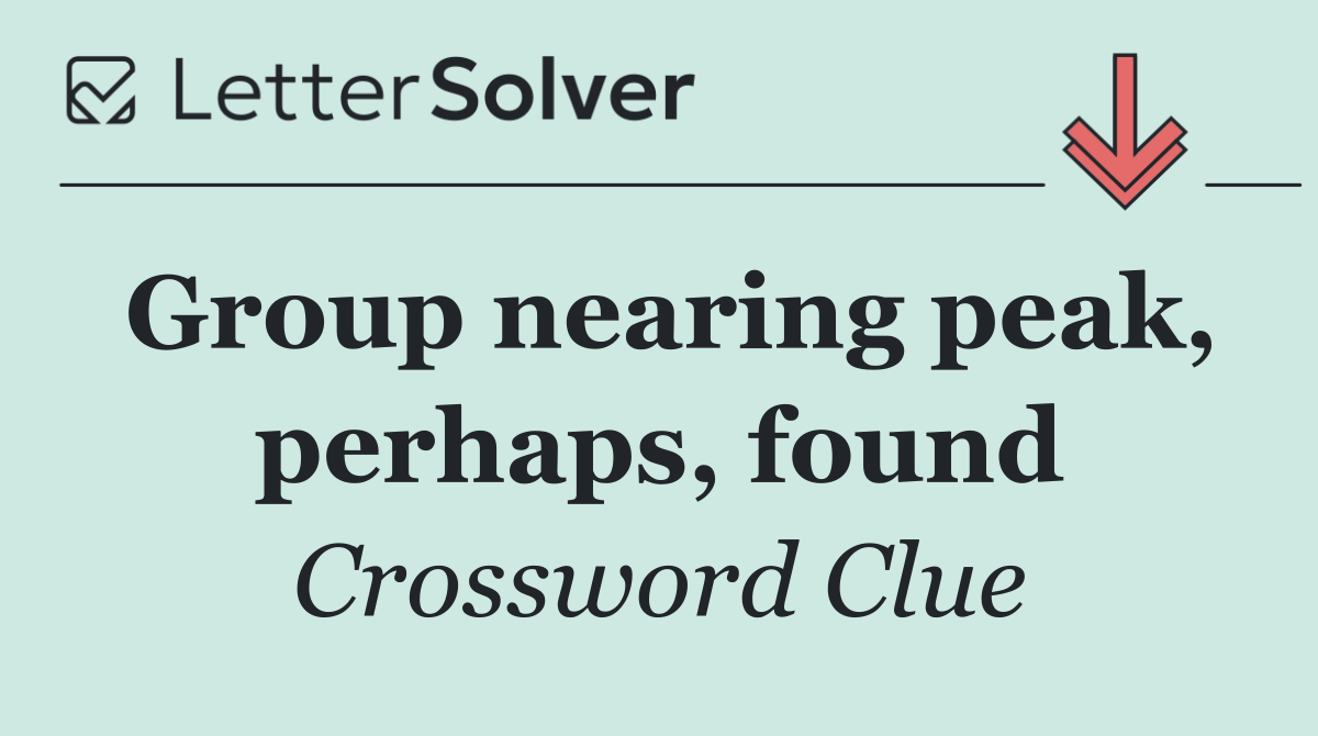 Group nearing peak, perhaps, found