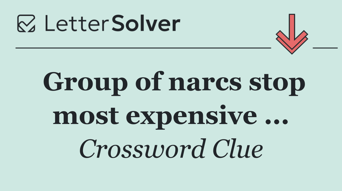 Group of narcs stop most expensive ...