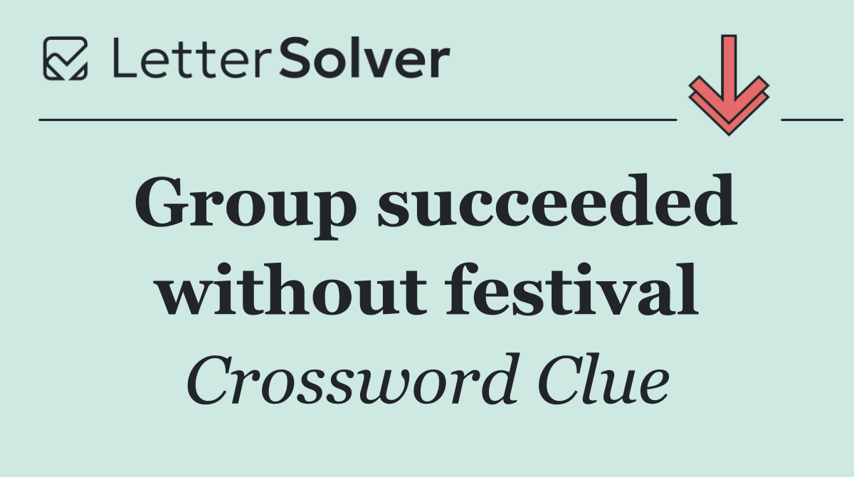 Group succeeded without festival