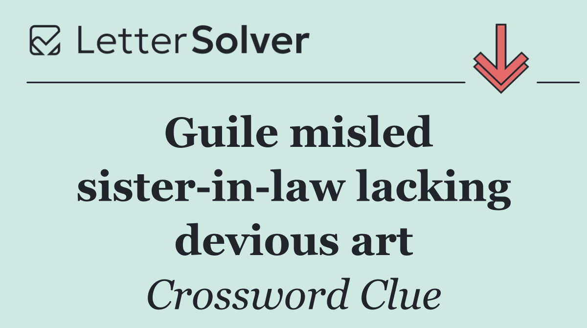 Guile misled sister in law lacking devious art