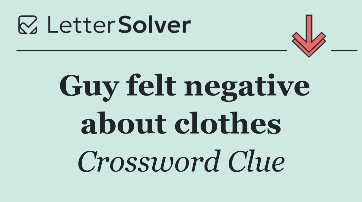 Guy felt negative about clothes