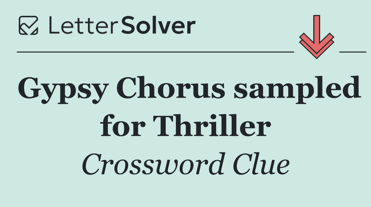 Gypsy Chorus sampled for Thriller