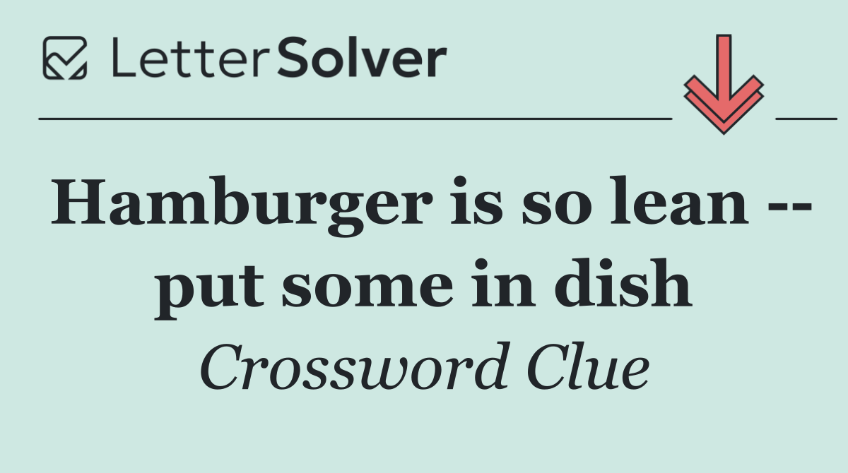 Hamburger is so lean    put some in dish