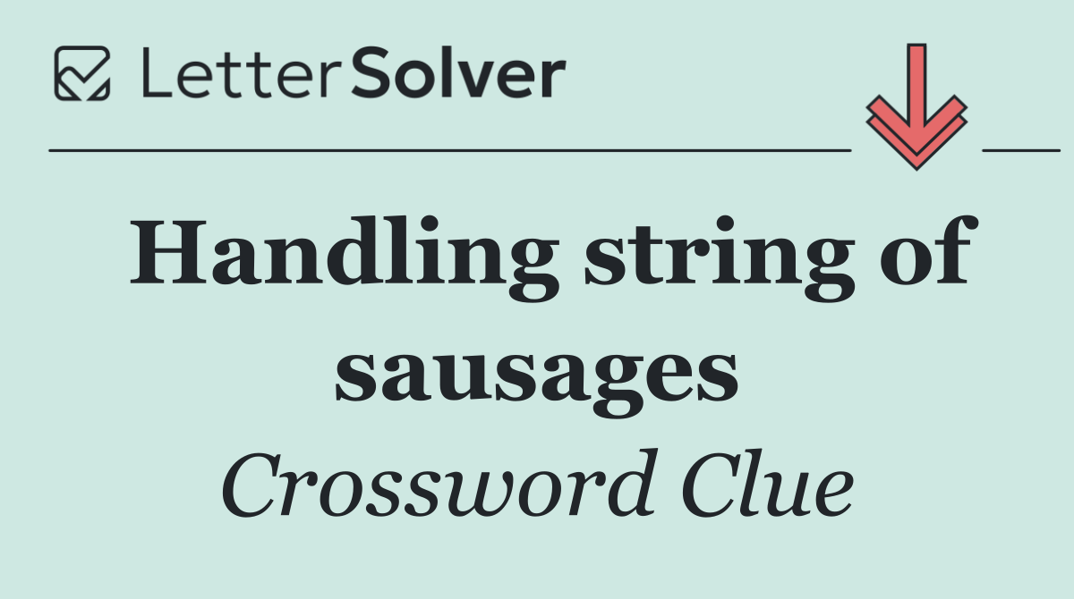 Handling string of sausages