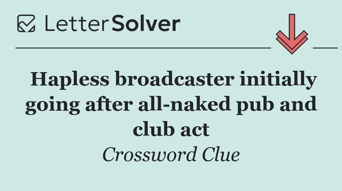 Hapless broadcaster initially going after all naked pub and club act