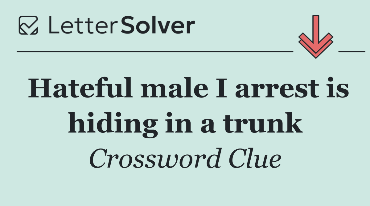 Hateful male I arrest is hiding in a trunk