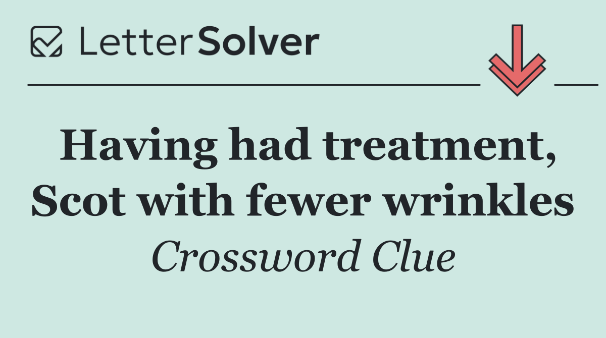 Having had treatment, Scot with fewer wrinkles