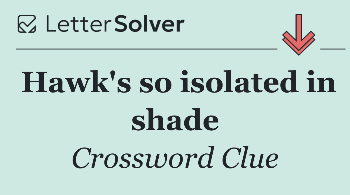 Hawk's so isolated in shade