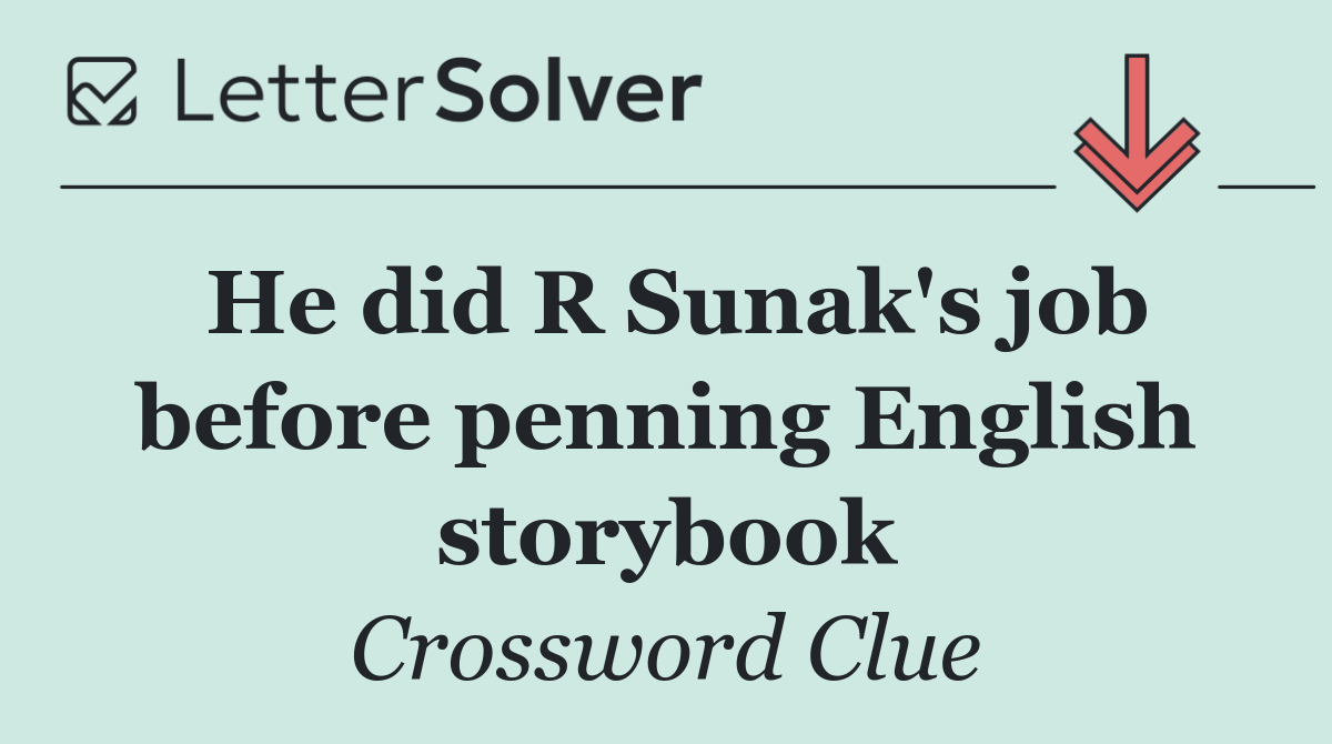 He did R Sunak's job before penning English storybook