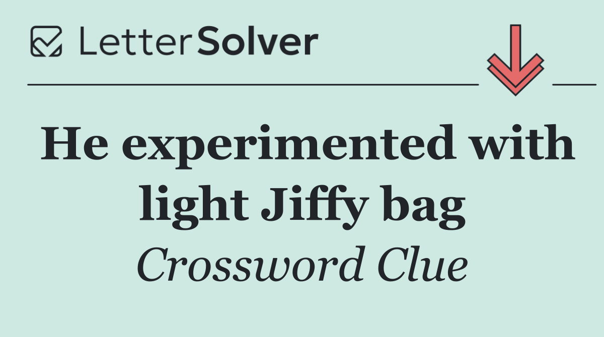 He experimented with light Jiffy bag