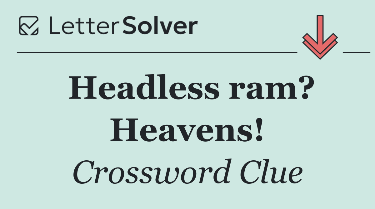 Headless ram? Heavens!
