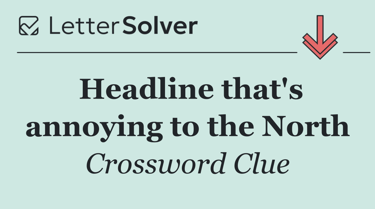 Headline that's annoying to the North