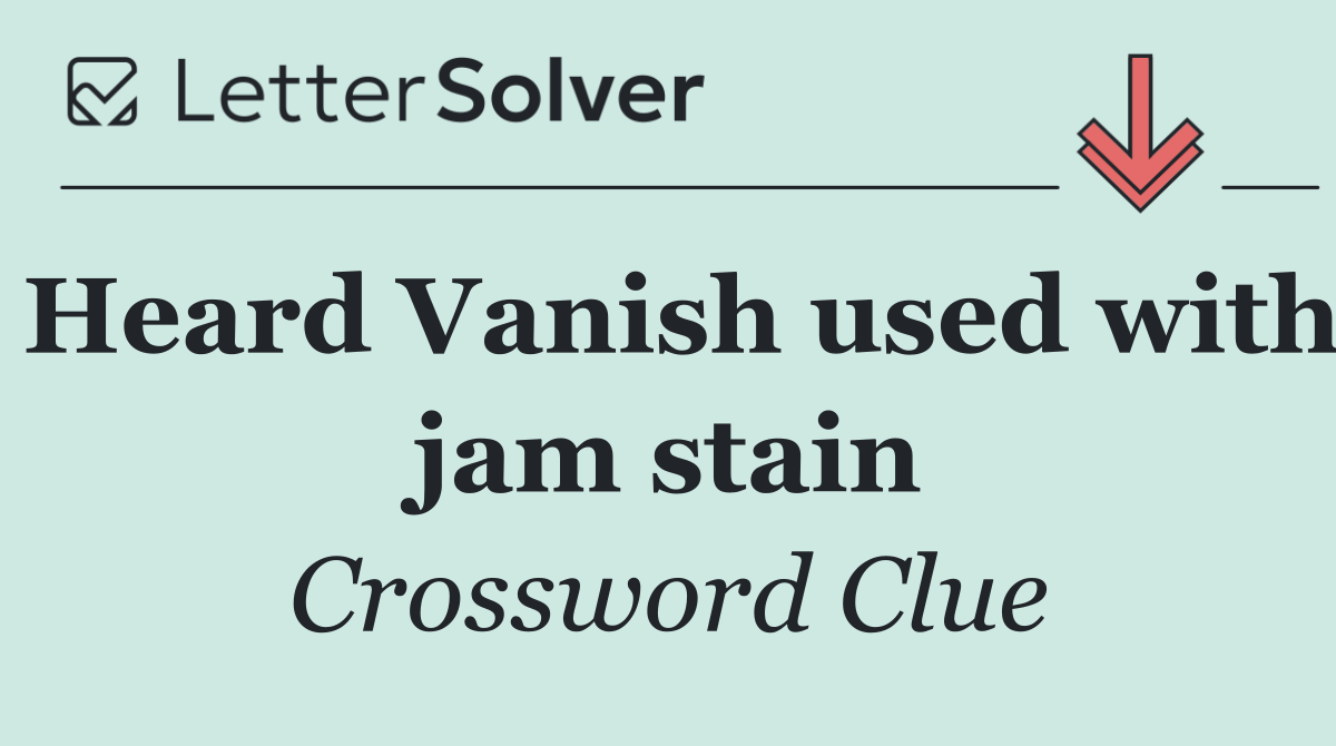 Heard Vanish used with jam stain