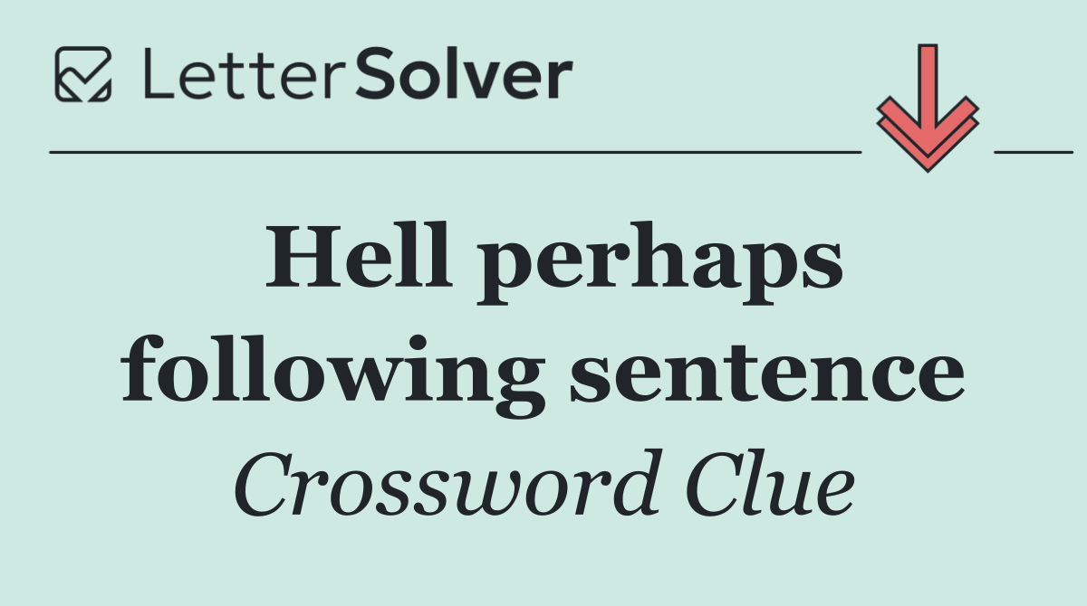 Hell perhaps following sentence