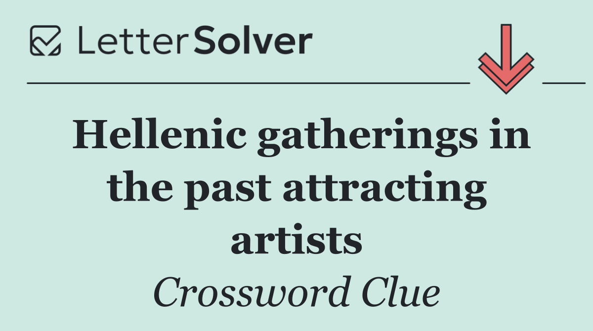 Hellenic gatherings in the past attracting artists